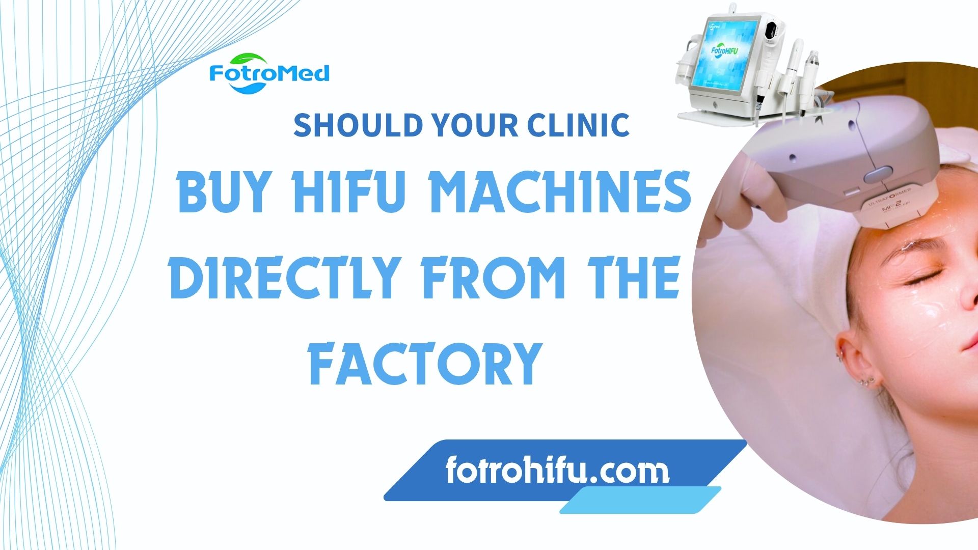 Should Your Clinic Buy HIFU Machines Directly from the Factory