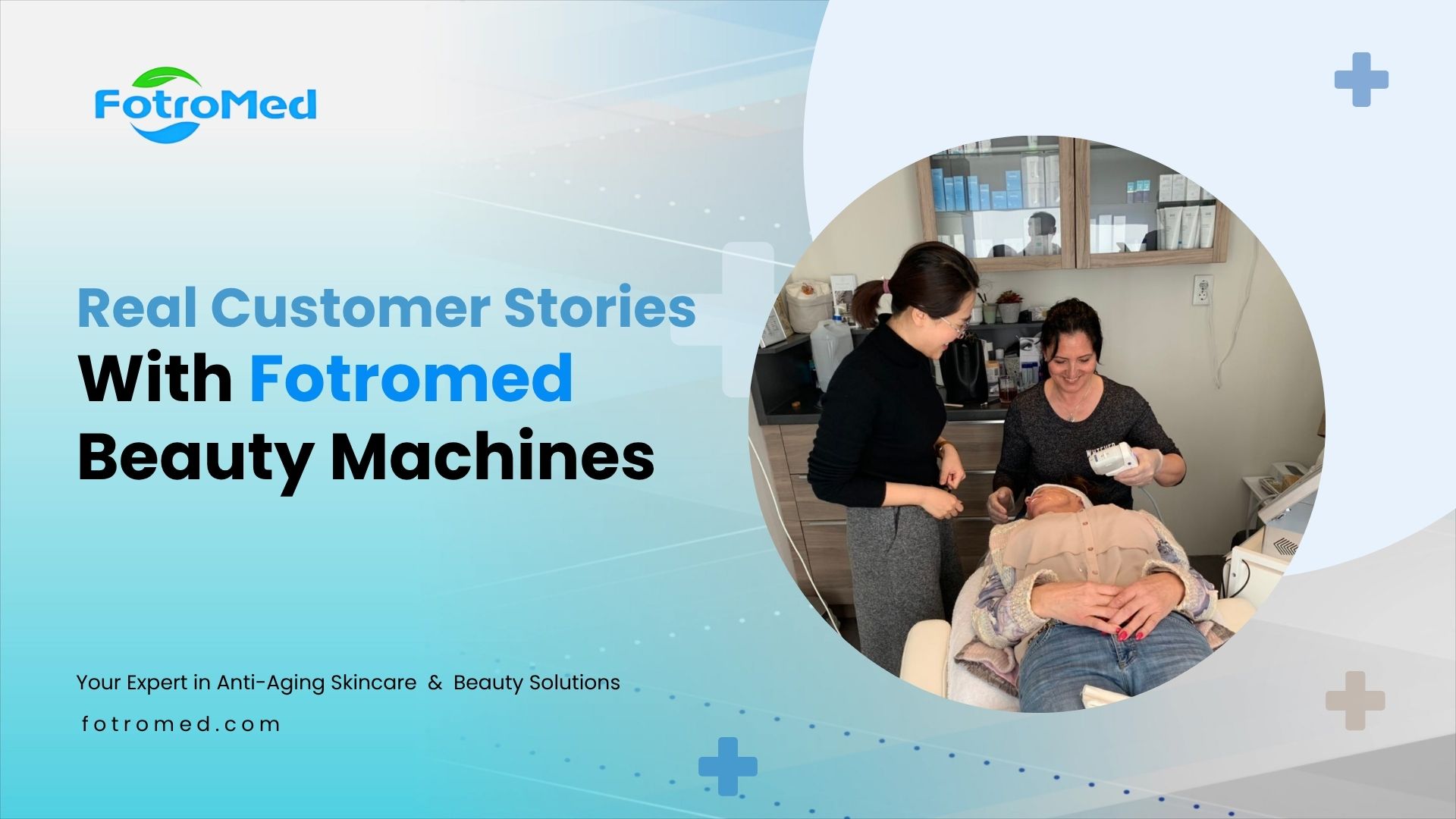 Real Customer Stories with Fotromed Beauty Machines