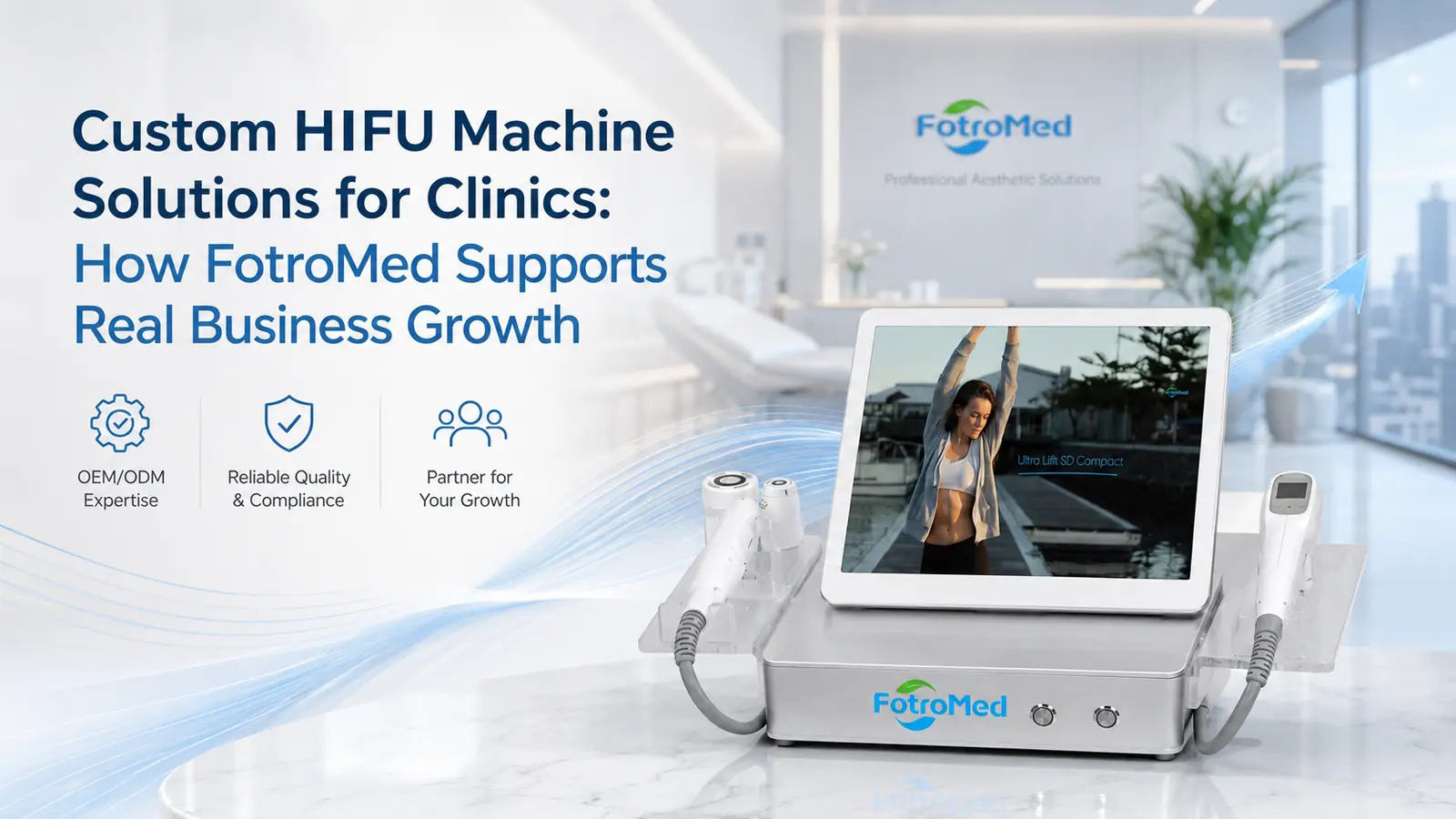 Custom HIFU Machine Solutions for Clinics: How FotroMed Supports Real Business Growth